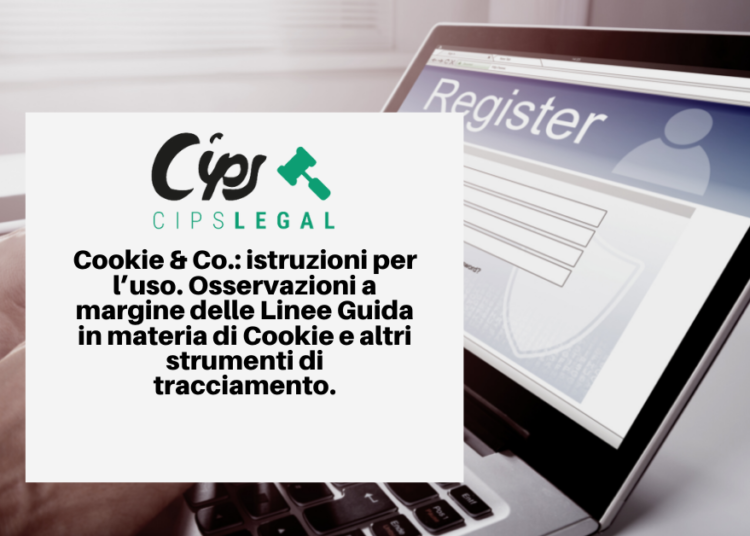 Cookie & Co.: istruzioni per l’uso. Osservazioni a margine delle Linee Guida in materia di Cookie e altri strumenti di tracciamento.