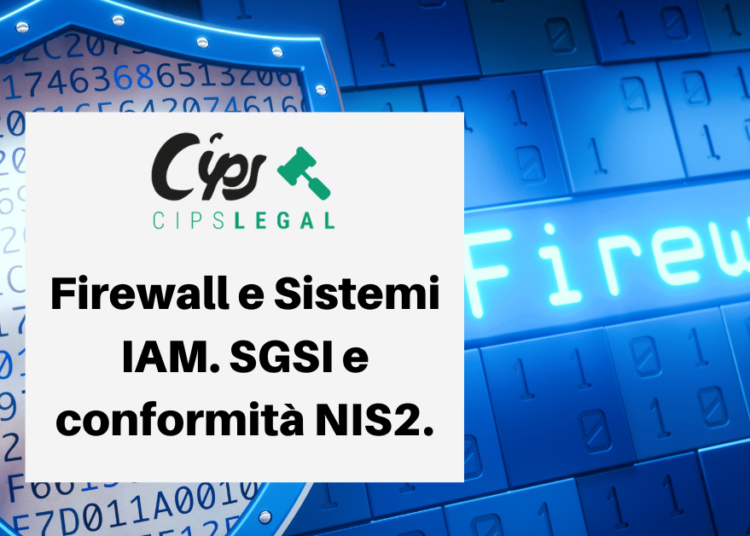 Firewall e Sistemi IAM. SGSI e conformità NIS2.