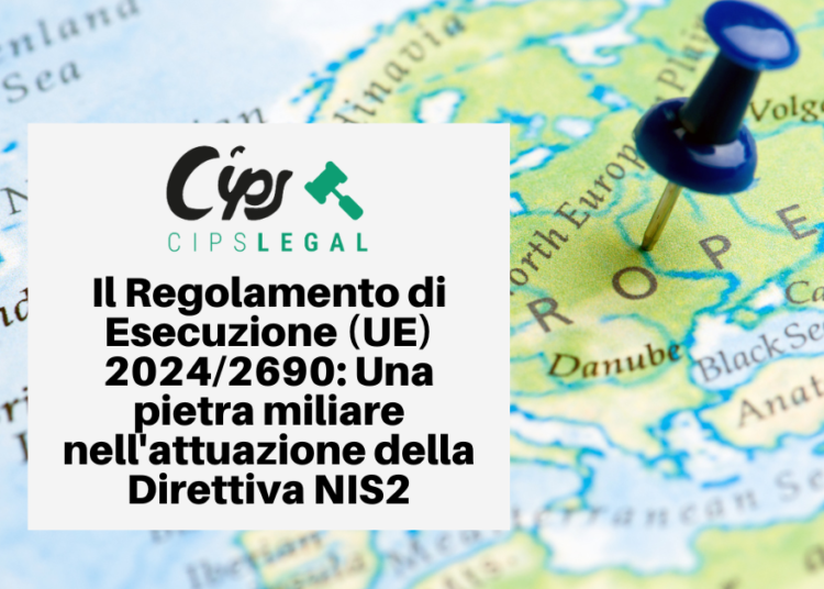 Il Regolamento di Esecuzione (UE) 2024/2690: Una pietra miliare nell’attuazione della Direttiva NIS2