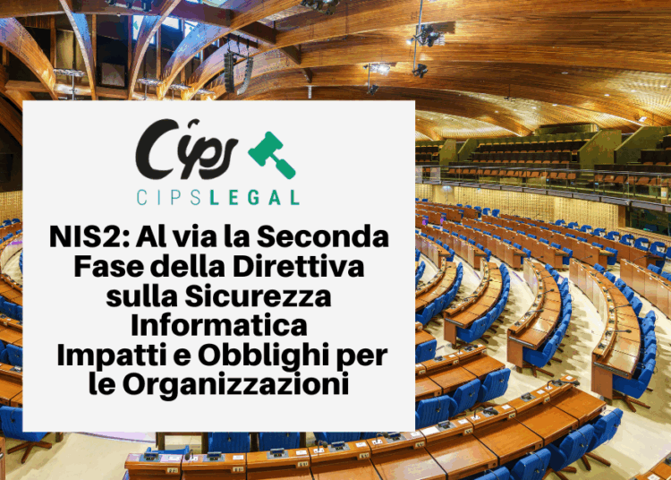 NIS2: Al via la Seconda Fase della Direttiva sulla Sicurezza Informatica Impatti e Obblighi per le Organizzazioni