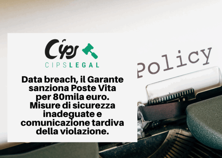 Data breach, il Garante sanziona Poste Vita per 80mila euro. Misure di sicurezza inadeguate e comunicazione tardiva della violazione.
