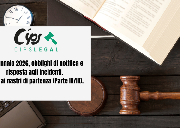 01 Gennaio 2026, obblighi di notifica e risposta agli incidenti. NIS 2 ai nastri di partenza (Parte III/III).