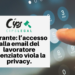 Garante: l’accesso alla email del lavoratore licenziato vìola la privacy.